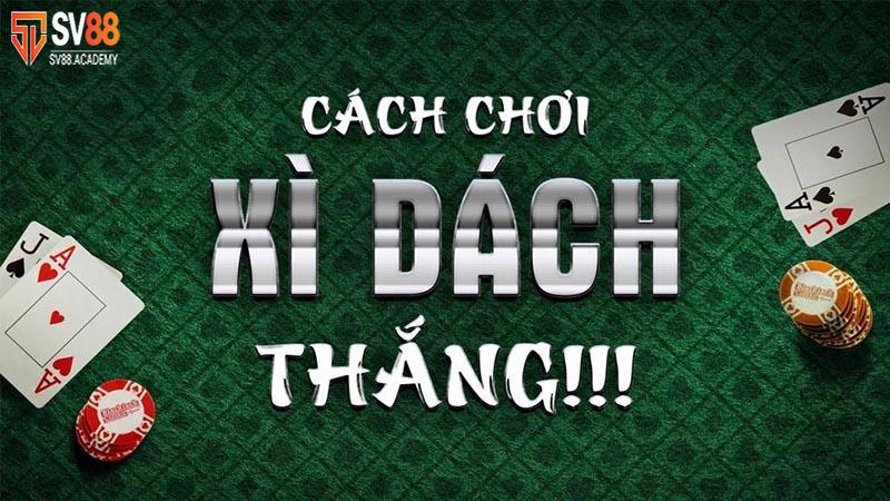 Bí quyết chơi game Xì Dách Online hiệu quả