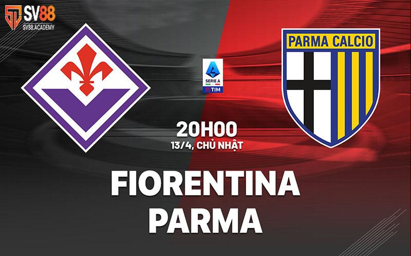 Nhận định Fiorentina vs Parma