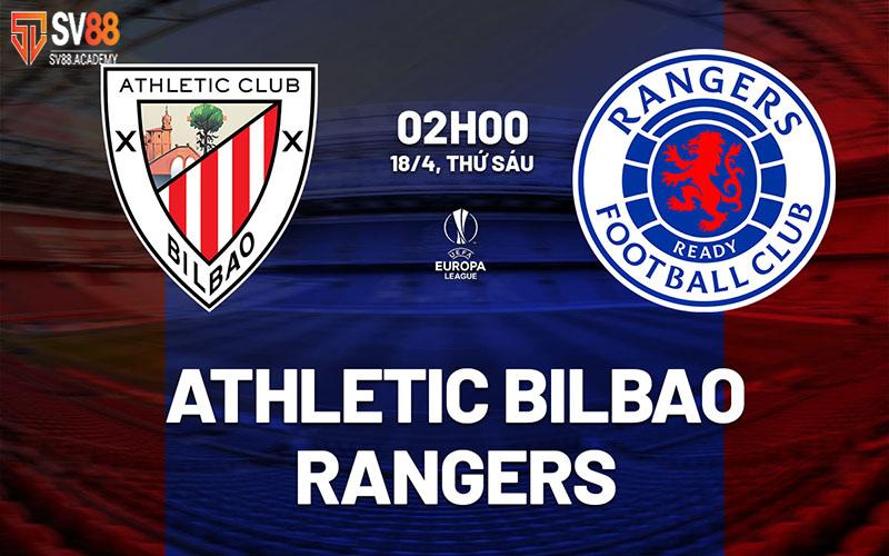 Nhận định bóng đá Bilbao vs Rangers