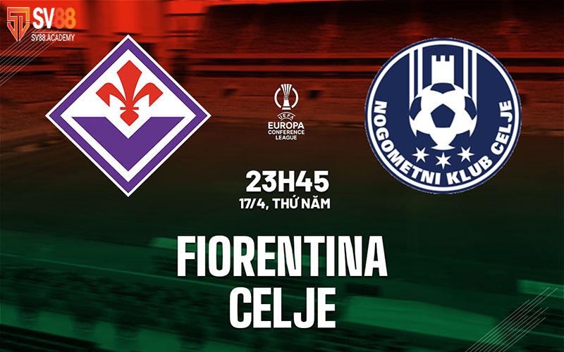 Nhận định bóng đá Fiorentina vs Celje