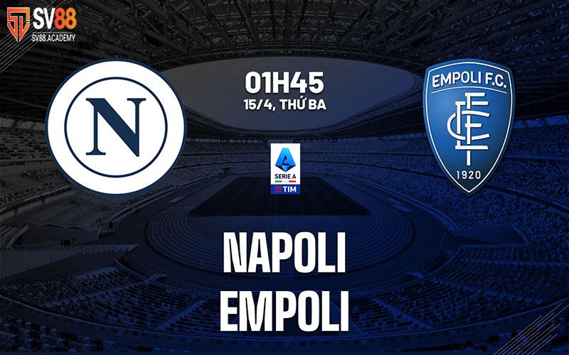 Nhận định bóng đá Napoli vs Empoli