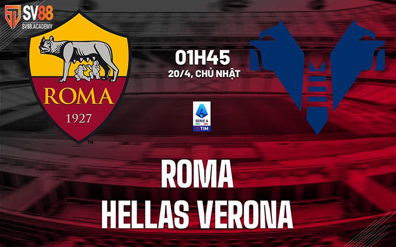 Nhận định bóng đá Roma vs Verona