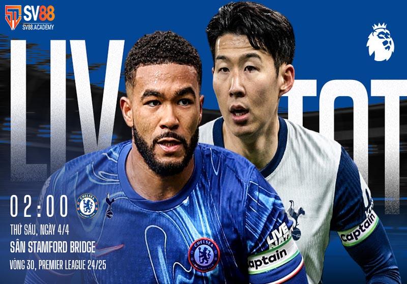 Nhận định trận đấu Chelsea vs Tottenham