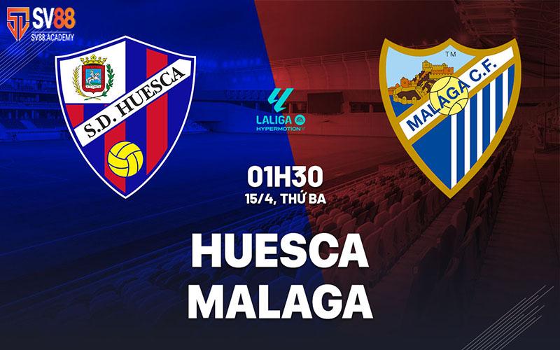 Nhận định trận đấu Huesca vs Malaga