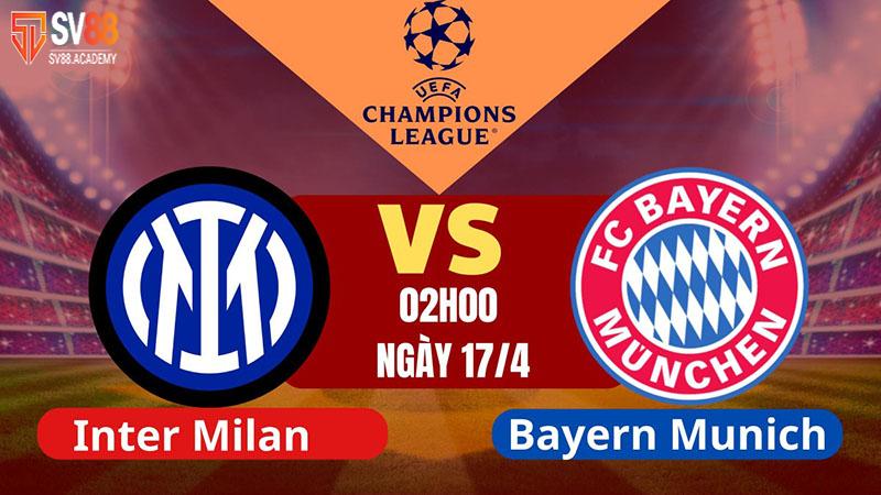 Nhận định trận đấu Inter Milan vs Bayern Munich