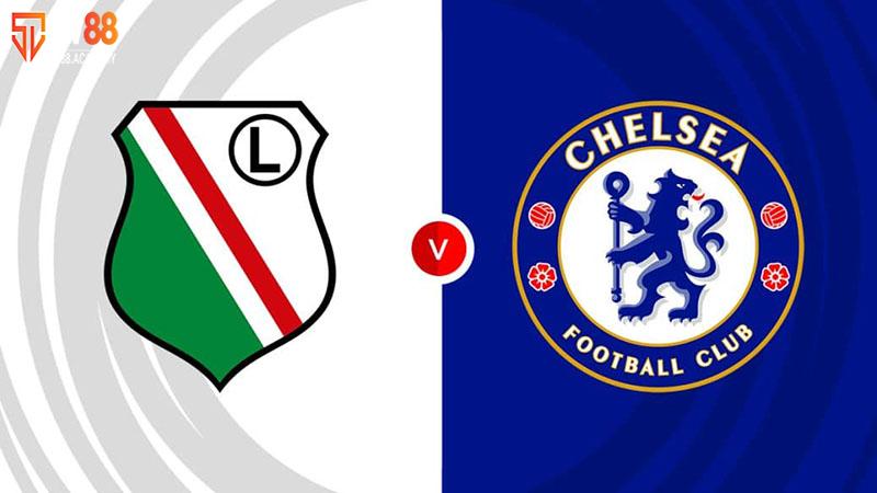 Nhận định trận đấu Legia Warszawa vs Chelsea