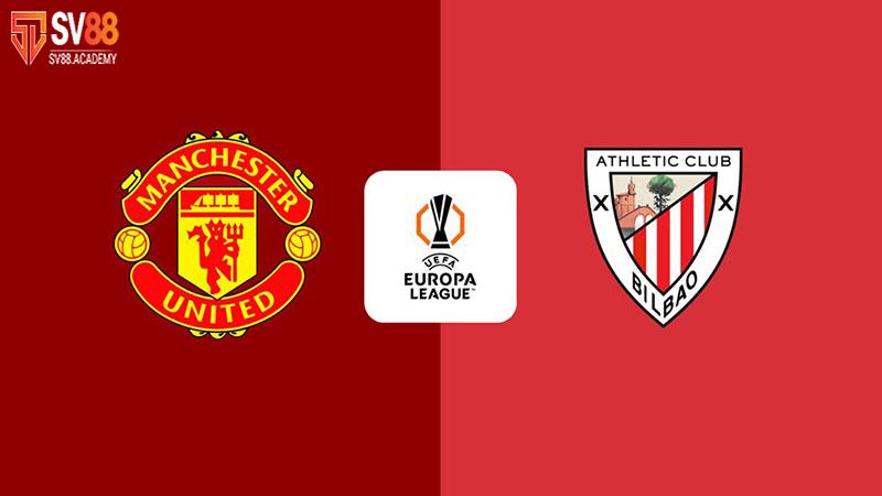 Nhận định MU vs Athletic Bilbao