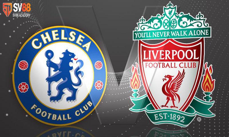 Nhận định bóng đá Chelsea vs Liverpool