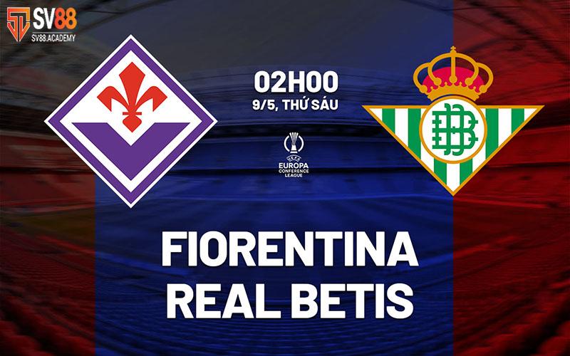 Nhận định bóng đá Fiorentina vs Real Betis