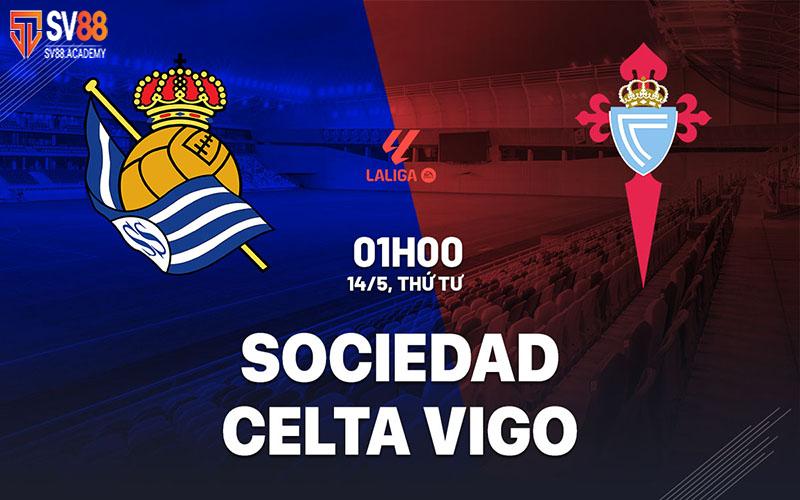 Nhận định bóng đá Sociedad vs Celta Vigo