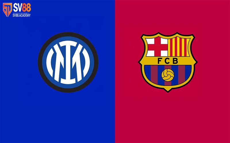 Nhận định về trận đấu Inter Milan vs Barcelona