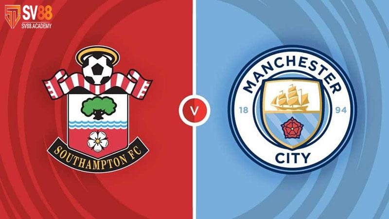 Nhận định về trận đấu Southampton vs Man City