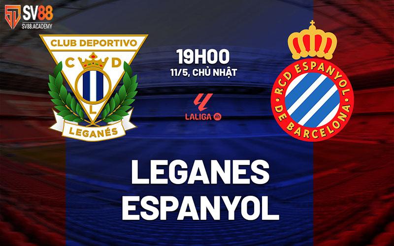 Phân tích trước trận đấu Leganes vs Espanyol